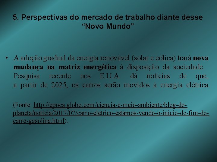 5. Perspectivas do mercado de trabalho diante desse “Novo Mundo” • A adoção gradual