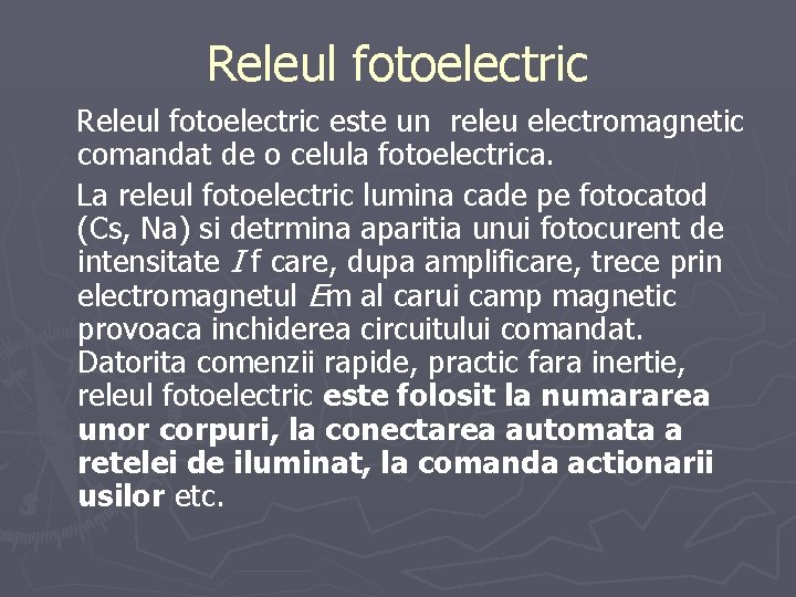 Releul fotoelectric este un releu electromagnetic comandat de o celula fotoelectrica. La releul fotoelectric