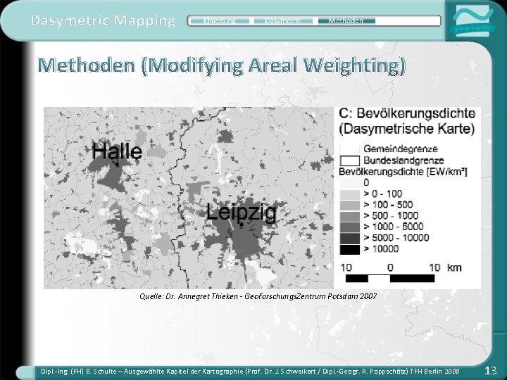 Dasymetric Mapping Methoden (Modifying Areal Weighting) Quelle: Dr. Annegret Thieken - Geo. Forschungs. Zentrum