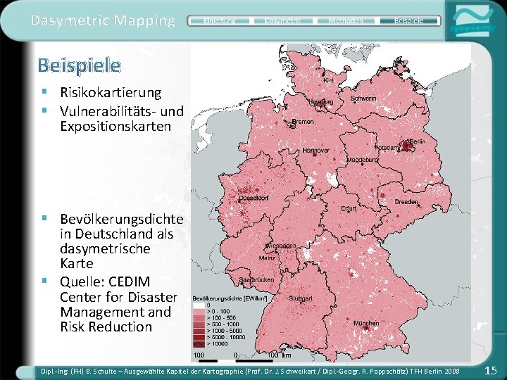 Dasymetric Mapping Beispiele § Risikokartierung § Vulnerabilitäts- und Expositionskarten § Bevölkerungsdichte in Deutschland als