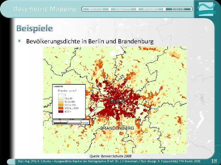 Dasymetric Mapping Beispiele § Bevölkerungsdichte in Berlin und Brandenburg Quelle: Bennet Schulte 2008 Dipl.