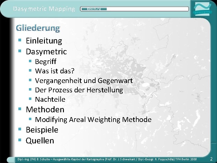 Dasymetric Mapping Gliederung § Einleitung § Dasymetric § § § Begriff Was ist das?