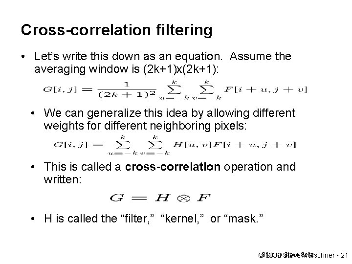 Cross-correlation filtering • Let’s write this down as an equation. Assume the averaging window