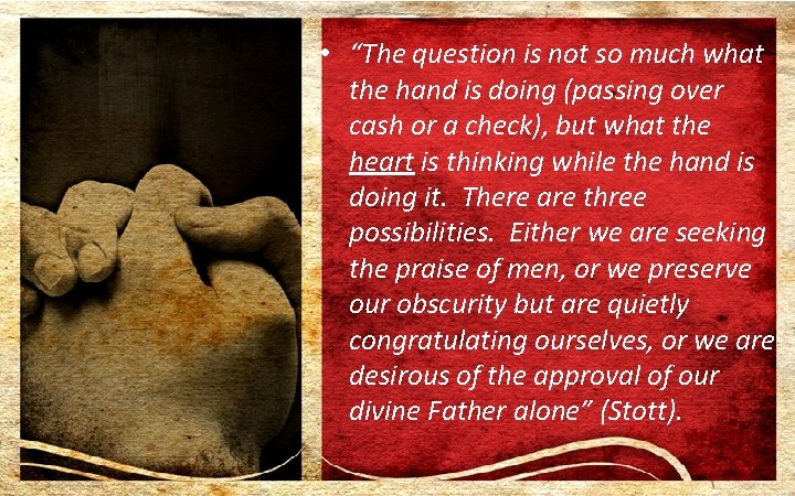  • “The question is not so much what the hand is doing (passing