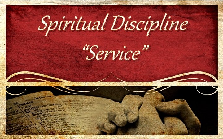 Spiritual Discipline “Service” 