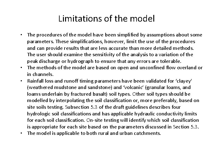 Limitations of the model • The procedures of the model have been simplified by