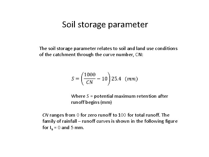 Soil storage parameter The soil storage parameter relates to soil and land use conditions