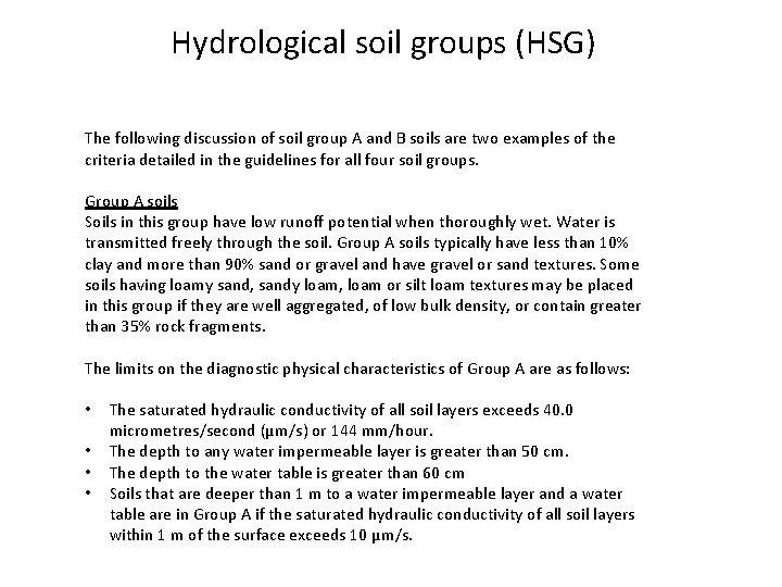 Hydrological soil groups (HSG) The following discussion of soil group A and B soils