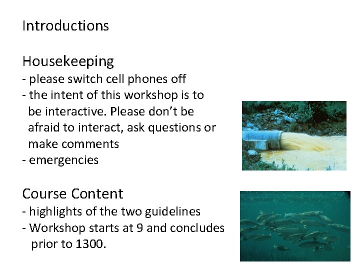 Introductions Housekeeping - please switch cell phones off - the intent of this workshop