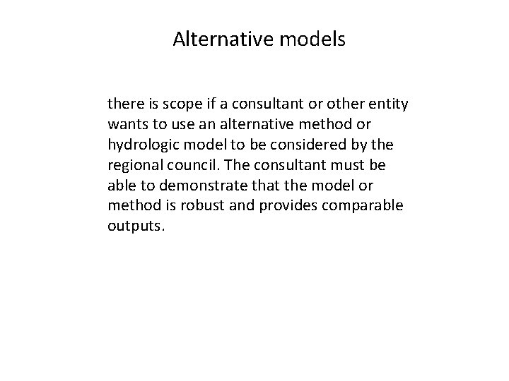 Alternative models there is scope if a consultant or other entity wants to use