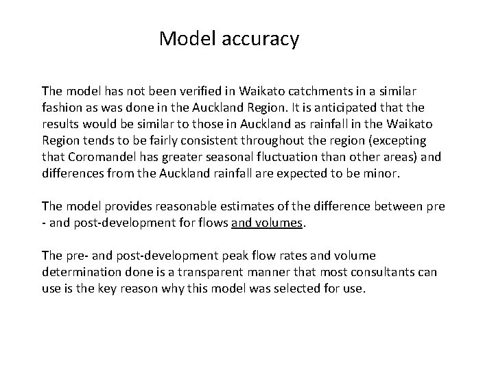 Model accuracy The model has not been verified in Waikato catchments in a similar