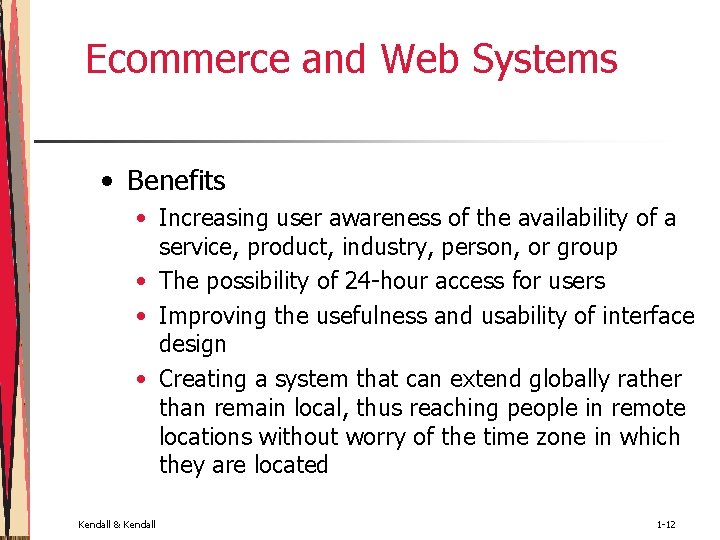 Ecommerce and Web Systems • Benefits • Increasing user awareness of the availability of