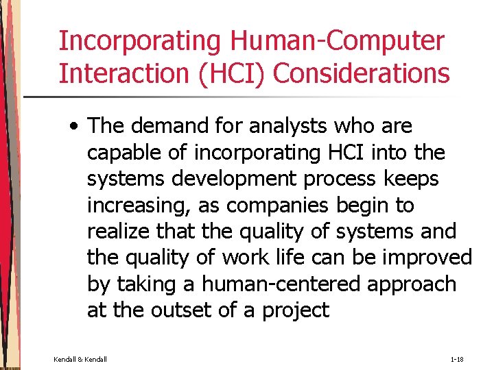 Incorporating Human-Computer Interaction (HCI) Considerations • The demand for analysts who are capable of