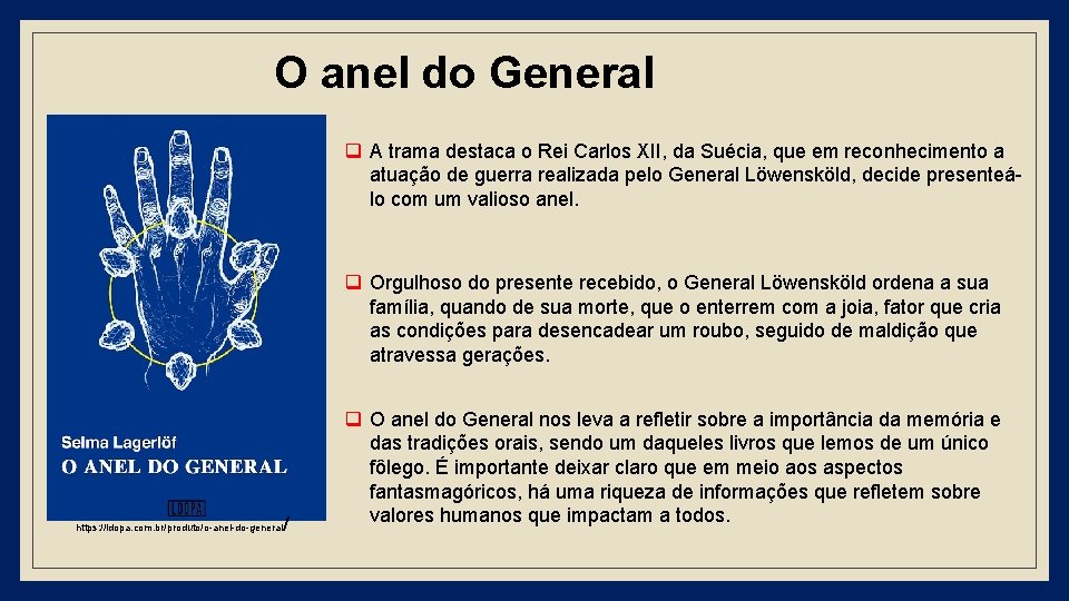 O anel do General q A trama destaca o Rei Carlos XII, da Suécia,