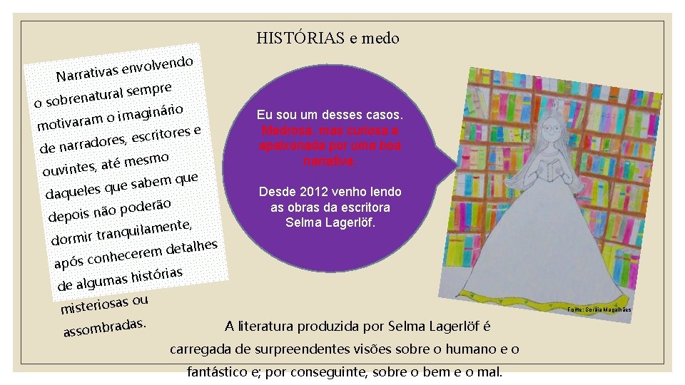 HISTÓRIAS e medo lvendo o v n e s a v Narrati sempre l