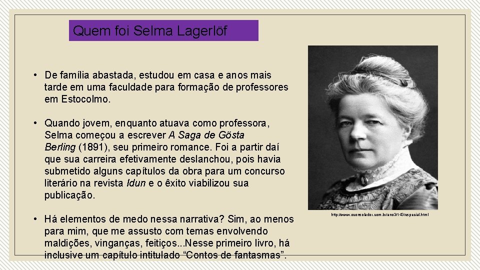 Quem foi Selma Lagerlöf • De família abastada, estudou em casa e anos mais