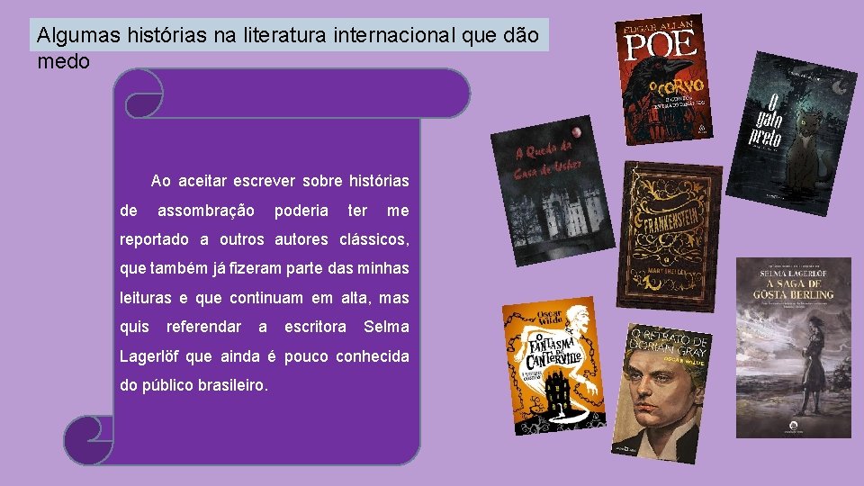 Algumas histórias na literatura internacional que dão medo Ao aceitar escrever sobre histórias de