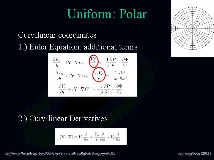 Uniform: Polar Curvilinear coordinates 1. ) Euler Equation: additional terms 2. ) Curvilinear Derivatives