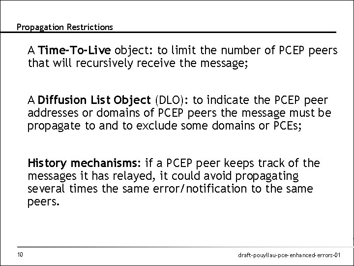 Propagation Restrictions A Time-To-Live object: to limit the number of PCEP peers that will