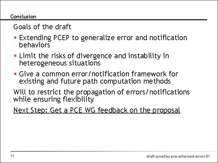 Conclusion Goals of the draft § Extending PCEP to generalize error and notification behaviors