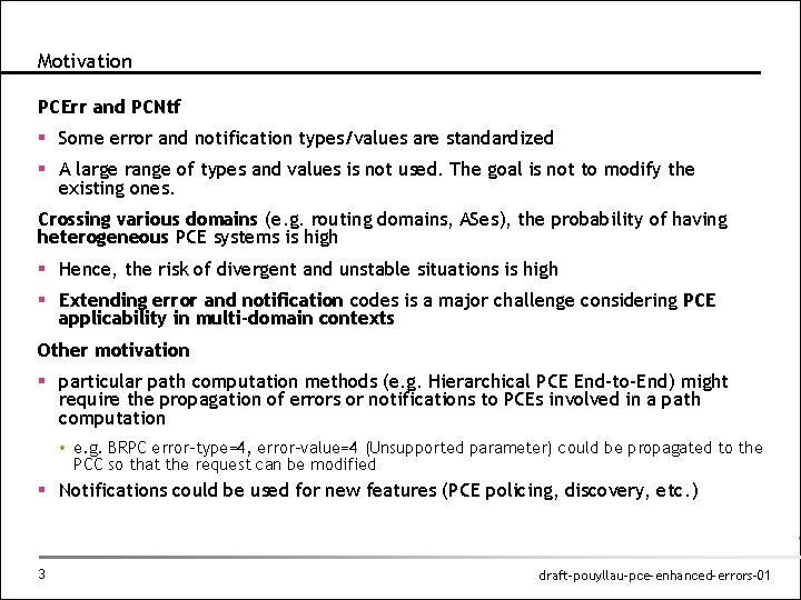 Motivation PCErr and PCNtf § Some error and notification types/values are standardized § A