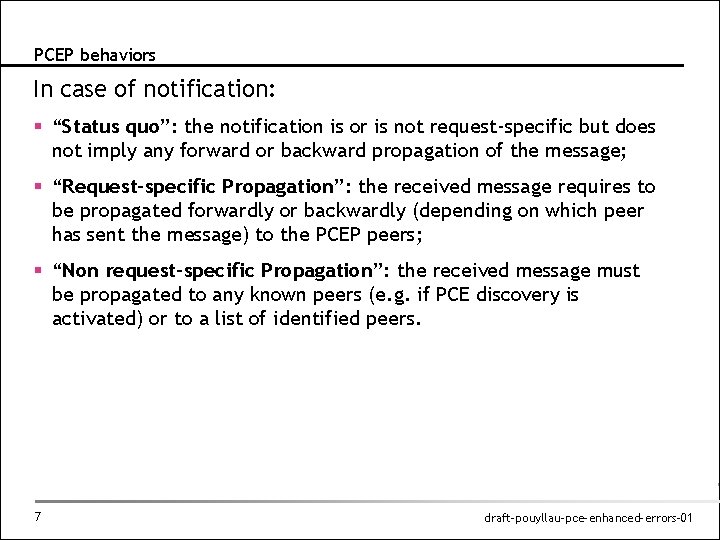 PCEP behaviors In case of notification: § “Status quo”: the notification is or is