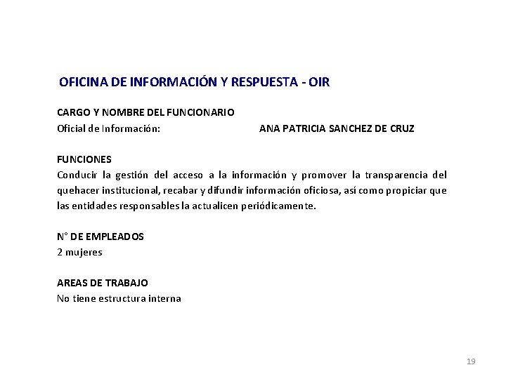 OFICINA DE INFORMACIÓN Y RESPUESTA - OIR CARGO Y NOMBRE DEL FUNCIONARIO Oficial de