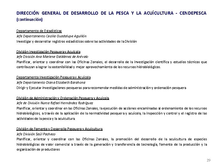 DIRECCIÓN GENERAL DE DESARROLLO DE LA PESCA Y LA ACUÍCULTURA - CENDEPESCA (continuación) Departamento