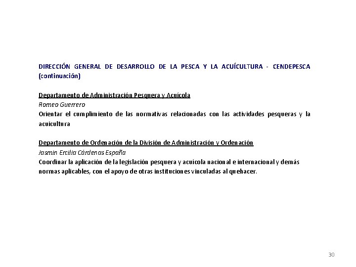 DIRECCIÓN GENERAL DE DESARROLLO DE LA PESCA Y LA ACUÍCULTURA - CENDEPESCA (continuación) Departamento