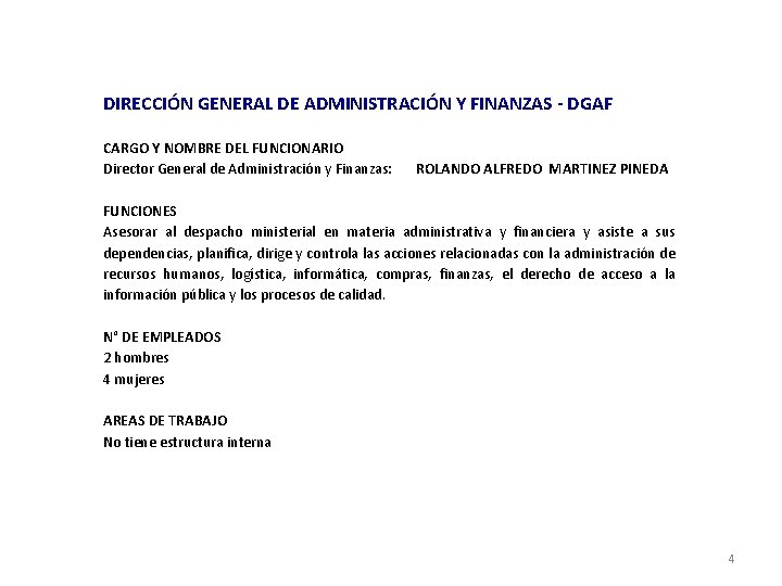 DIRECCIÓN GENERAL DE ADMINISTRACIÓN Y FINANZAS - DGAF CARGO Y NOMBRE DEL FUNCIONARIO Director