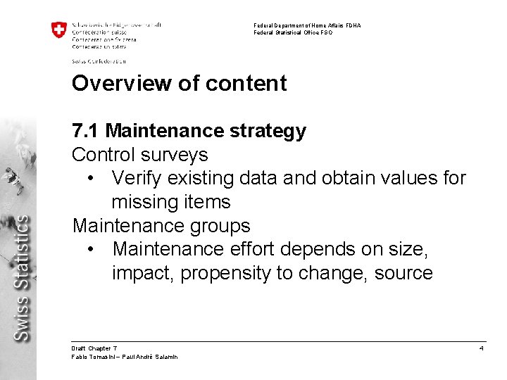 Federal Department of Home Affairs FDHA Federal Statistical Office FSO Overview of content 7.