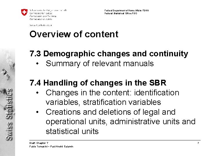 Federal Department of Home Affairs FDHA Federal Statistical Office FSO Overview of content 7.