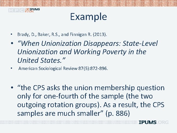 Example • Brady, D. , Baker, R. S. , and Finnigan R. (2013). •