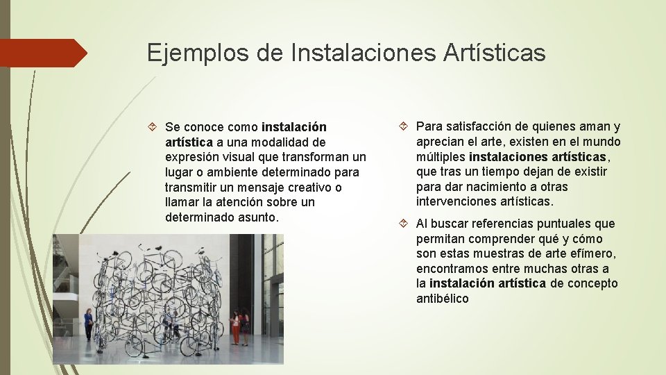 Ejemplos de Instalaciones Artísticas Se conoce como instalación artística a una modalidad de expresión Ejemplos de Instalaciones Artísticas Se conoce como instalación artística a una modalidad de expresión
