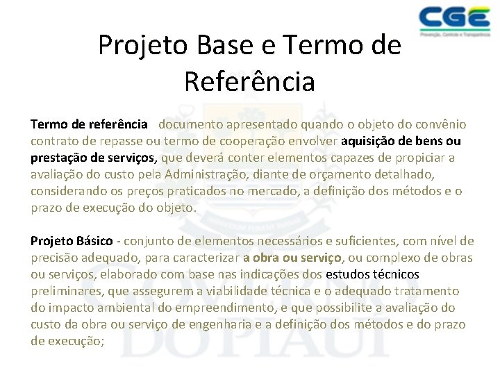 Projeto Base e Termo de Referência Termo de referência - documento apresentado quando o