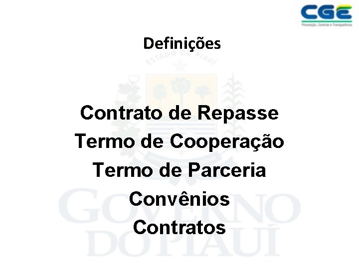 Definições Contrato de Repasse Termo de Cooperação Termo de Parceria Convênios Contratos 