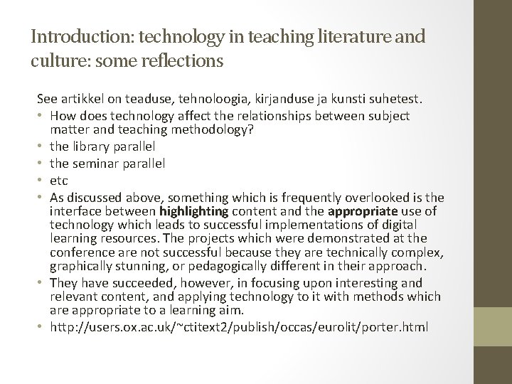 Introduction: technology in teaching literature and culture: some reflections See artikkel on teaduse, tehnoloogia,