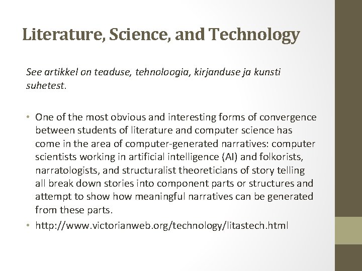 Literature, Science, and Technology See artikkel on teaduse, tehnoloogia, kirjanduse ja kunsti suhetest. •