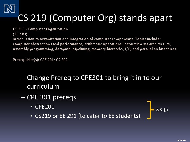 CS 219 (Computer Org) stands apart CS 219 - Computer Organization (3 units) Introduction