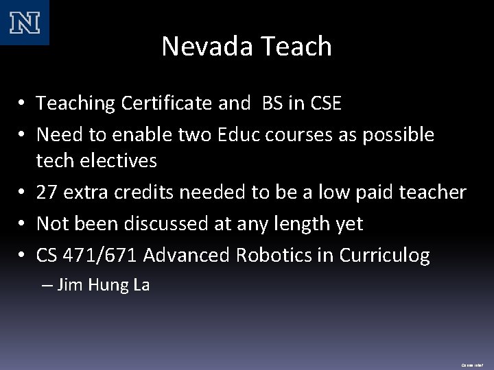 Nevada Teach • Teaching Certificate and BS in CSE • Need to enable two