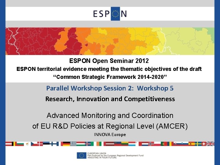 ESPON Open Seminar 2012 ESPON territorial evidence meeting thematic objectives of the draft “Common