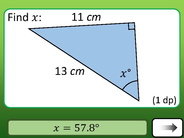 11 cm 13 cm (1 dp) Answer 