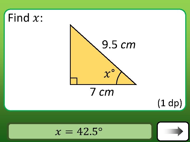 9. 5 cm 7 cm Answer (1 dp) 