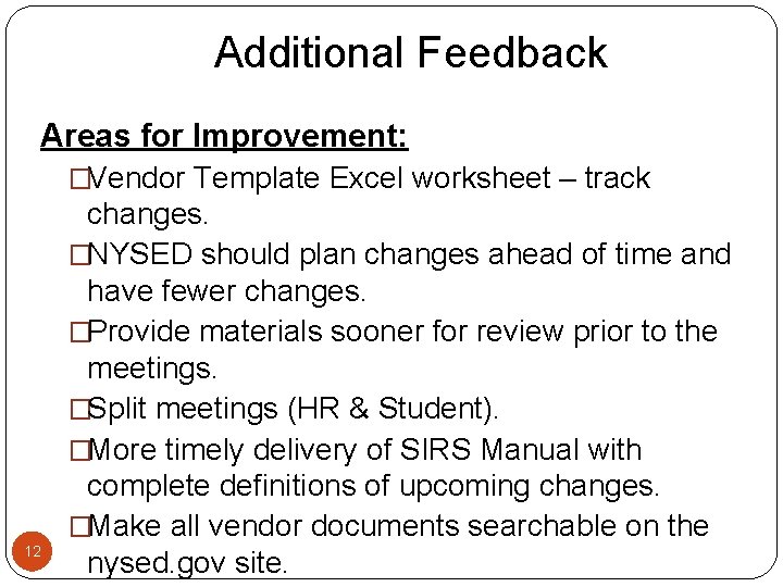 Additional Feedback Areas for Improvement: �Vendor Template Excel worksheet – track 12 changes. �NYSED