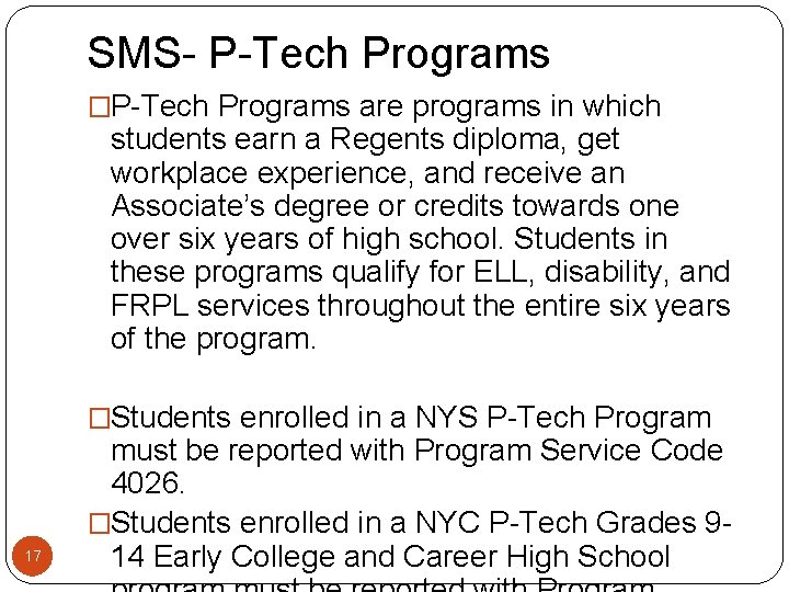 SMS- P-Tech Programs �P-Tech Programs are programs in which students earn a Regents diploma,