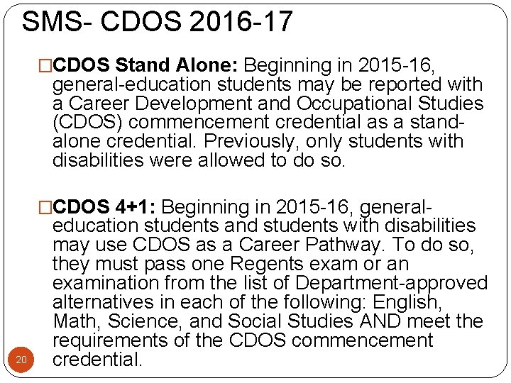 SMS- CDOS 2016 -17 �CDOS Stand Alone: Beginning in 2015 -16, general-education students may