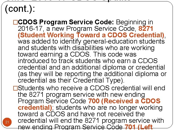 SMS- 2016 -17 CDOS Update (cont. ): �CDOS Program Service Code: Beginning in 21