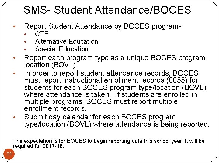 SMS- Student Attendance/BOCES • Report Student Attendance by BOCES program • • • CTE
