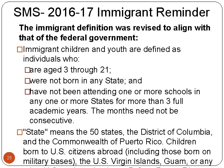 SMS- 2016 -17 Immigrant Reminder 25 The immigrant definition was revised to align with