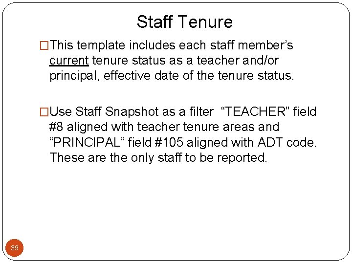 Staff Tenure �This template includes each staff member’s current tenure status as a teacher